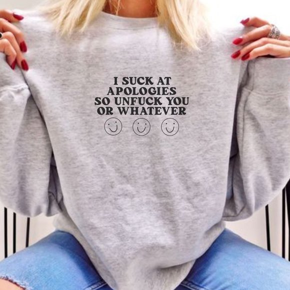 I Suck At Apologies So Unf!ck You Or Whatever Pink Crewneck Sweatshirt - Picture 4 of 5